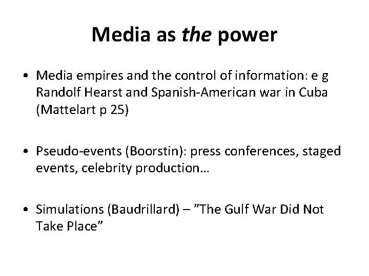 Media as the power • Media empires and the control of information: e g