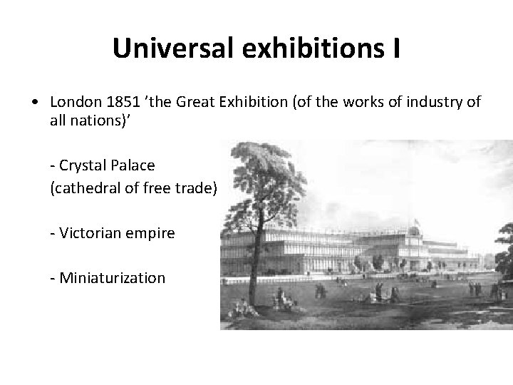 Universal exhibitions I • London 1851 ’the Great Exhibition (of the works of industry