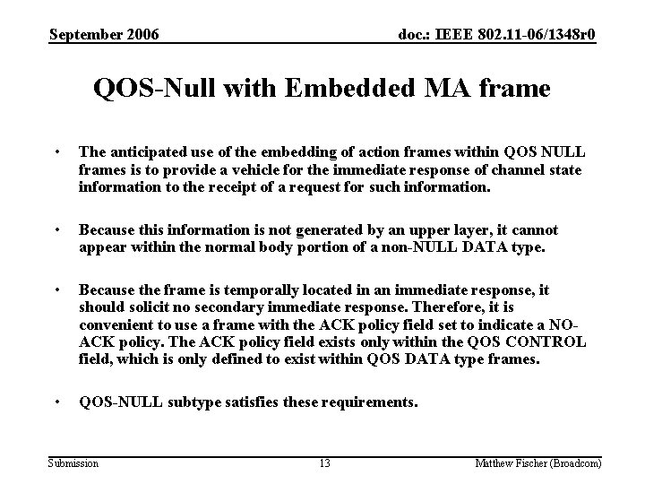 September 2006 doc. : IEEE 802. 11 -06/1348 r 0 QOS-Null with Embedded MA