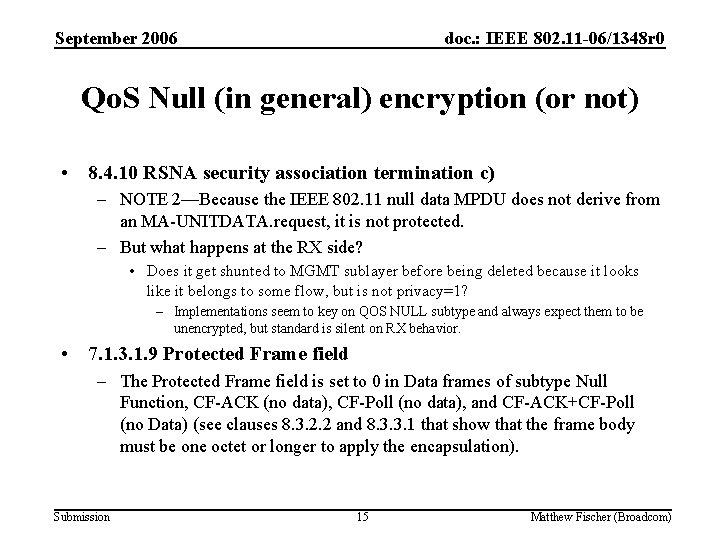 September 2006 doc. : IEEE 802. 11 -06/1348 r 0 Qo. S Null (in