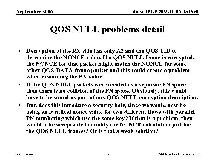 September 2006 doc. : IEEE 802. 11 -06/1348 r 0 QOS NULL problems detail