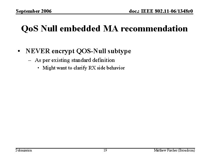 September 2006 doc. : IEEE 802. 11 -06/1348 r 0 Qo. S Null embedded