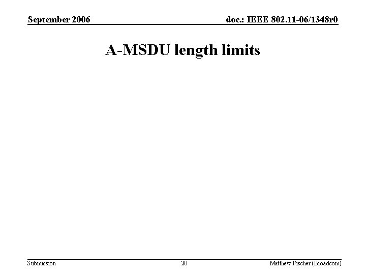 September 2006 doc. : IEEE 802. 11 -06/1348 r 0 A-MSDU length limits Submission