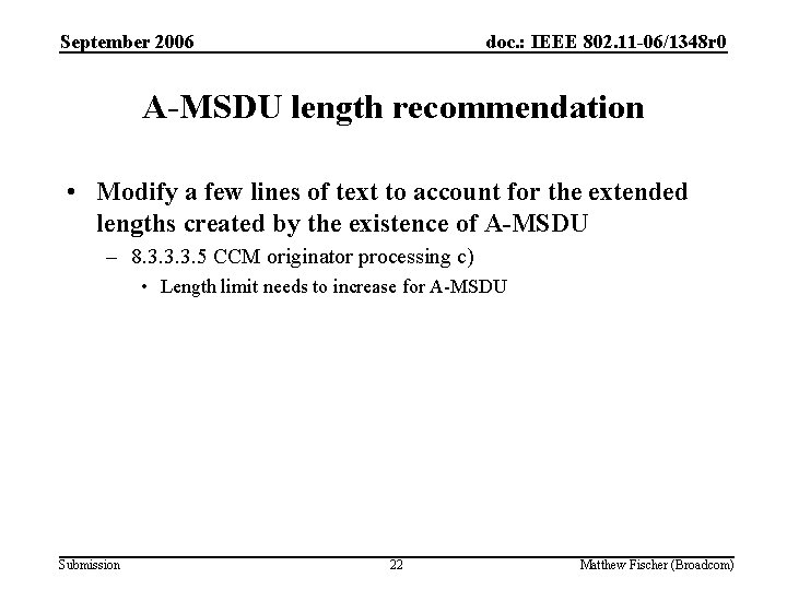 September 2006 doc. : IEEE 802. 11 -06/1348 r 0 A-MSDU length recommendation •