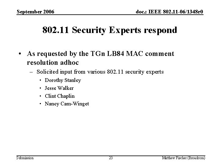 September 2006 doc. : IEEE 802. 11 -06/1348 r 0 802. 11 Security Experts