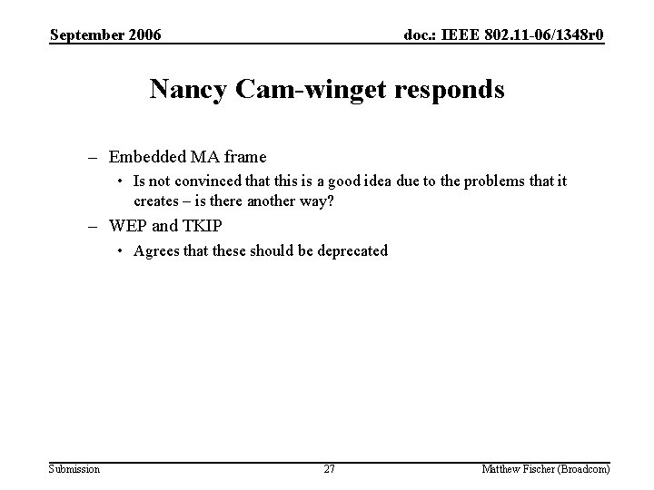 September 2006 doc. : IEEE 802. 11 -06/1348 r 0 Nancy Cam-winget responds –