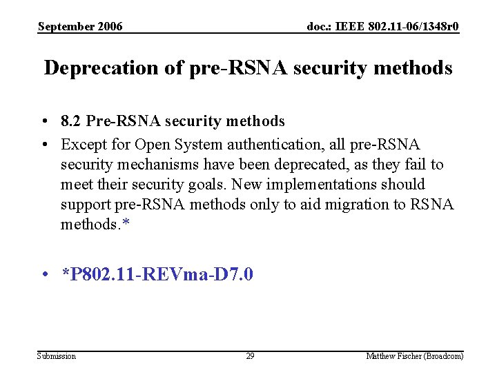 September 2006 doc. : IEEE 802. 11 -06/1348 r 0 Deprecation of pre-RSNA security