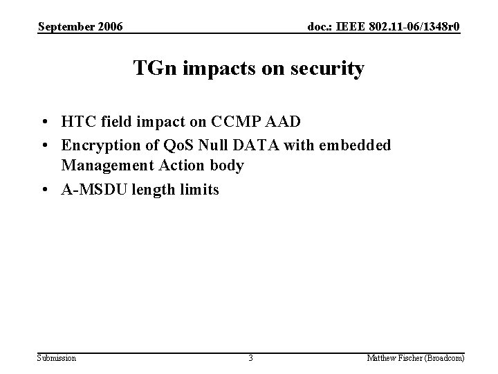 September 2006 doc. : IEEE 802. 11 -06/1348 r 0 TGn impacts on security