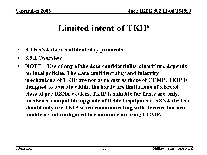 September 2006 doc. : IEEE 802. 11 -06/1348 r 0 Limited intent of TKIP