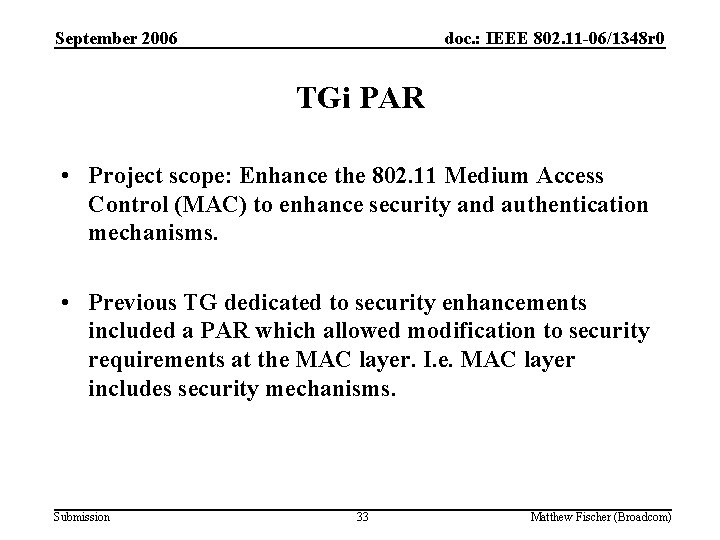 September 2006 doc. : IEEE 802. 11 -06/1348 r 0 TGi PAR • Project