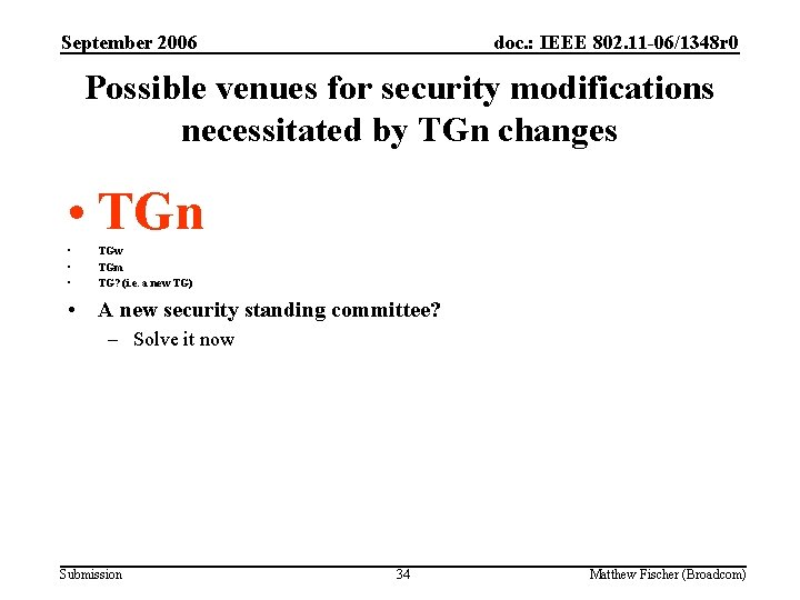 September 2006 doc. : IEEE 802. 11 -06/1348 r 0 Possible venues for security