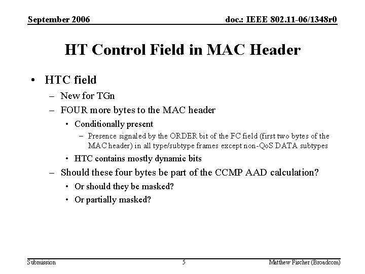 September 2006 doc. : IEEE 802. 11 -06/1348 r 0 HT Control Field in