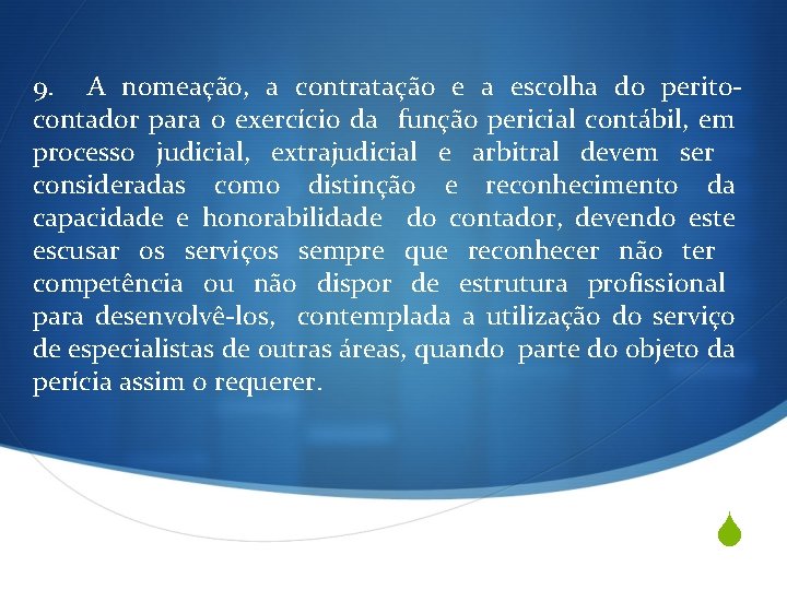 9. A nomeação, a contratação e a escolha do peritocontador para o exercício da