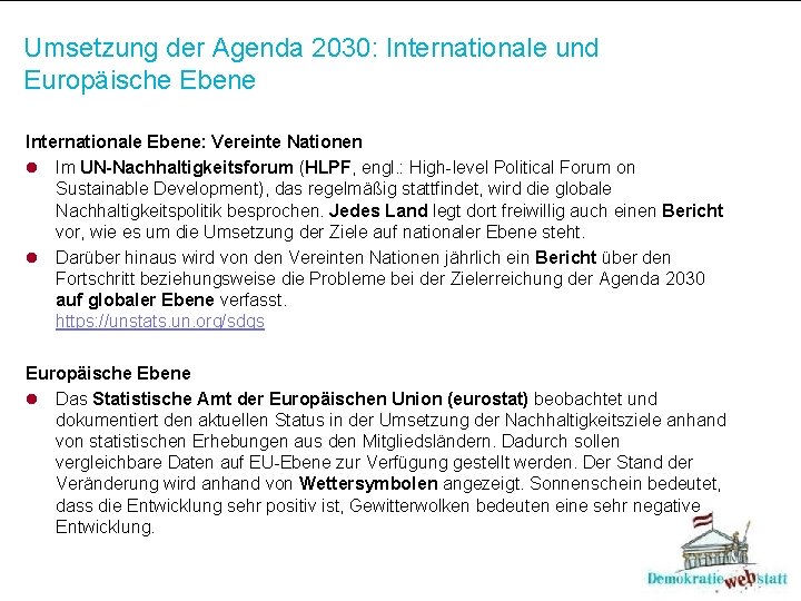 Umsetzung der Agenda 2030: Internationale und Europäische Ebene Internationale Ebene: Vereinte Nationen l Im