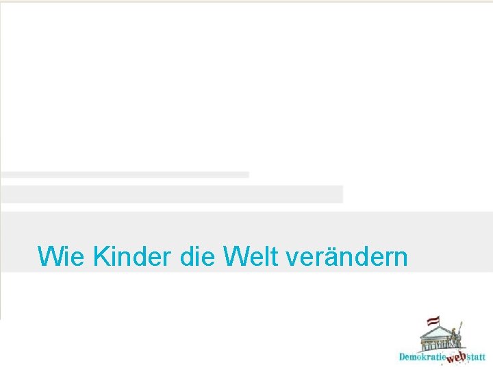  Wie Kinder die Welt verändern 