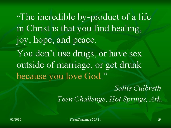 “The incredible by-product of a life in Christ is that you find healing, joy,