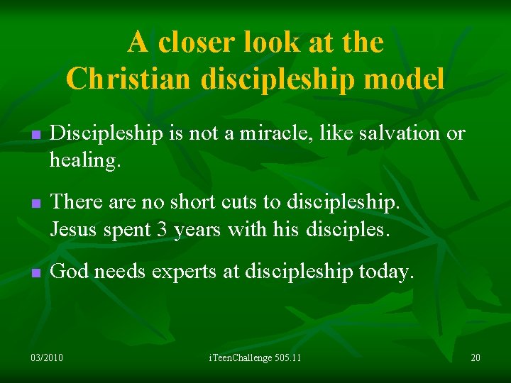 A closer look at the Christian discipleship model n n n Discipleship is not