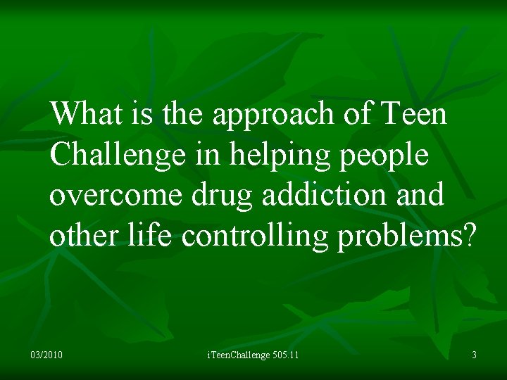 What is the approach of Teen Challenge in helping people overcome drug addiction and