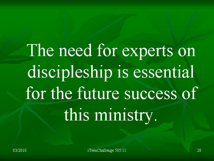 The need for experts on discipleship is essential for the future success of this