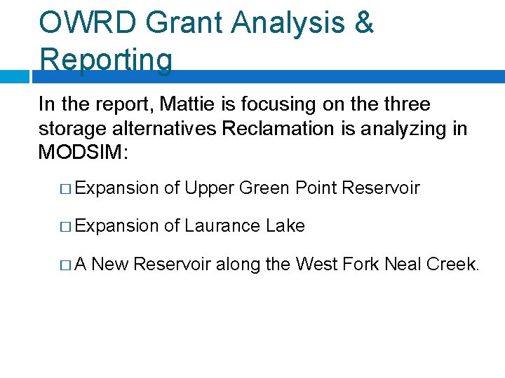 OWRD Grant Analysis & Reporting In the report, Mattie is focusing on the three
