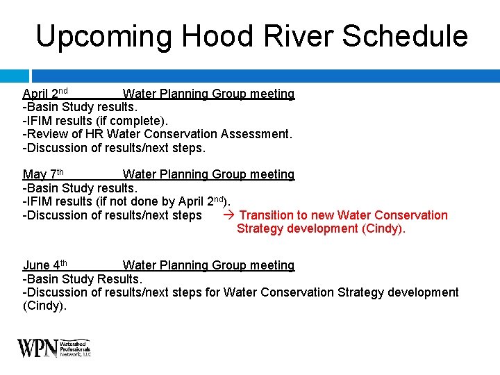 Upcoming Hood River Schedule April 2 nd Water Planning Group meeting -Basin Study results.