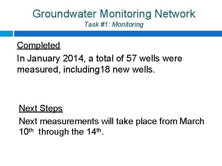 Groundwater Monitoring Network Task #1: Monitoring Completed In January 2014, a total of 57