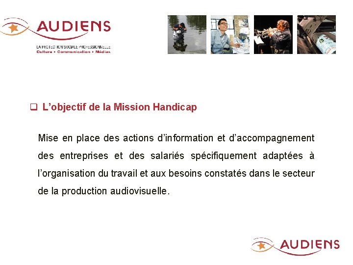 q L’objectif de la Mission Handicap Mise en place des actions d’information et d’accompagnement