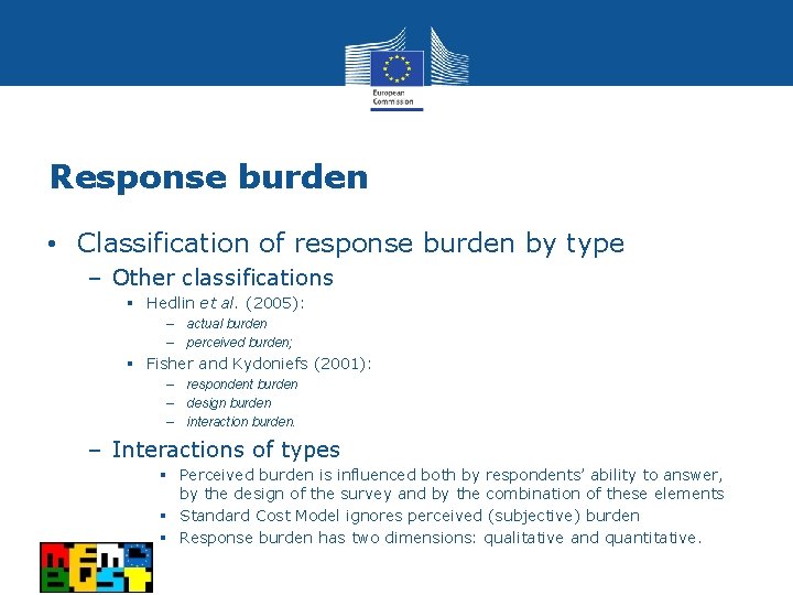 Response burden • Classification of response burden by type – Other classifications § Hedlin