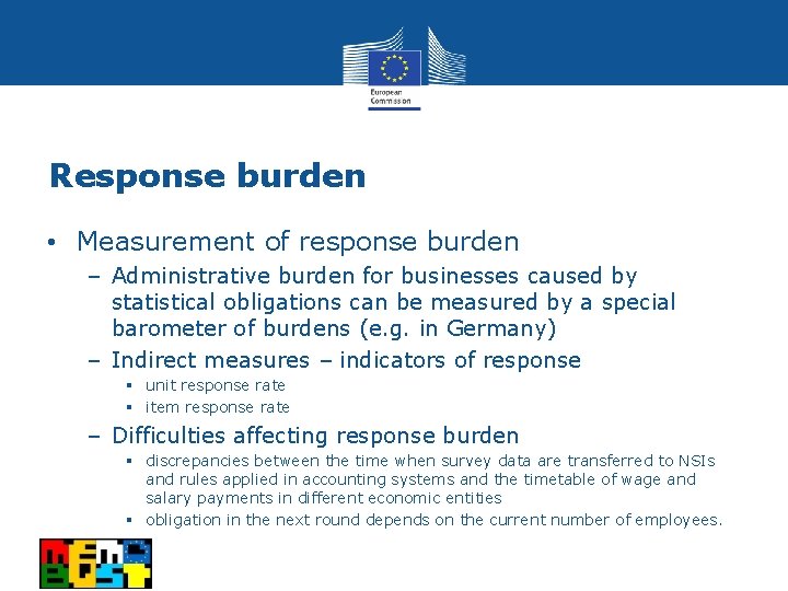 Response burden • Measurement of response burden – Administrative burden for businesses caused by