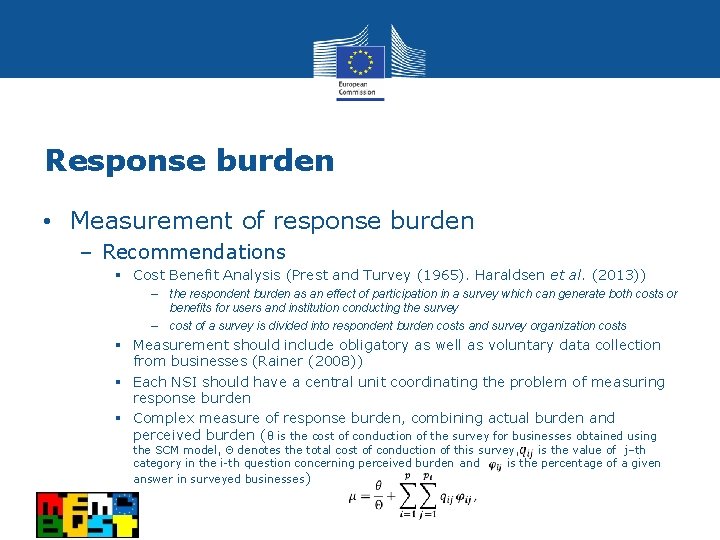 Response burden • Measurement of response burden – Recommendations § Cost Benefit Analysis (Prest