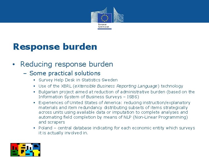 Response burden • Reducing response burden – Some practical solutions § Survey Help Desk