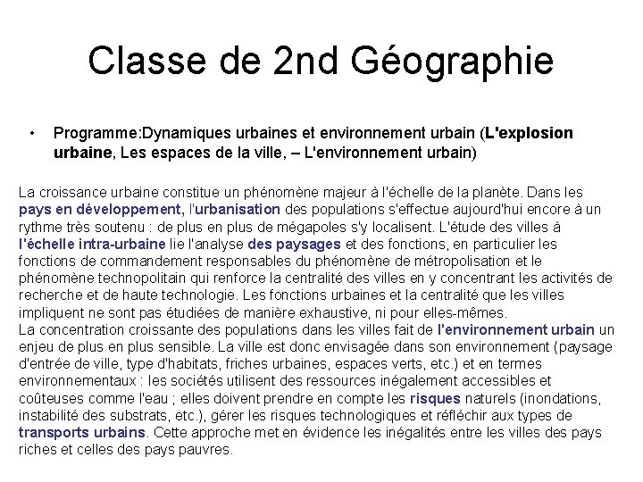 Classe de 2 nd Géographie • Programme: Dynamiques urbaines et environnement urbain (L'explosion urbaine,