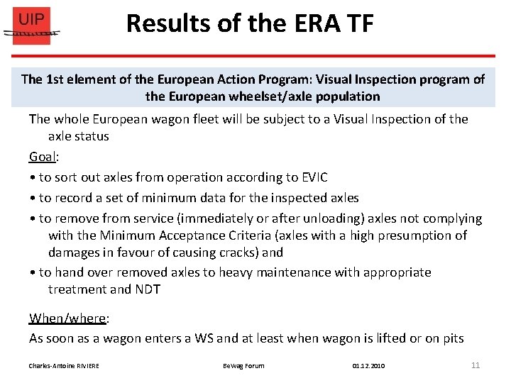Results of the ERA TF The 1 st element of the European Action Program: