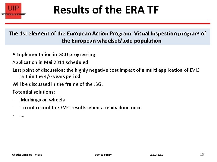Results of the ERA TF The 1 st element of the European Action Program: