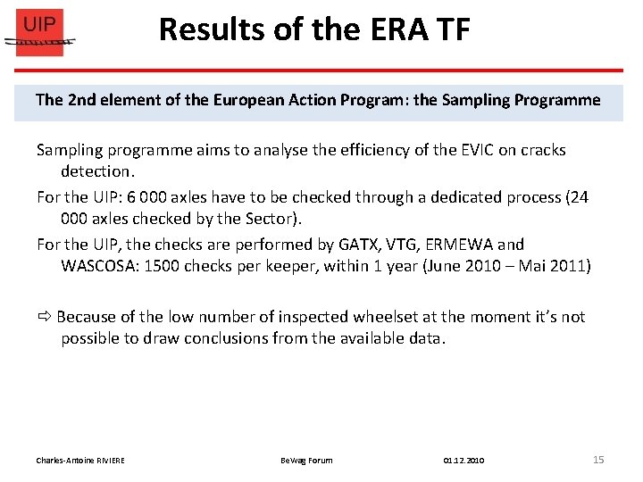 Results of the ERA TF The 2 nd element of the European Action Program: