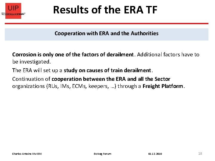 Results of the ERA TF Cooperation with ERA and the Authorities Corrosion is only