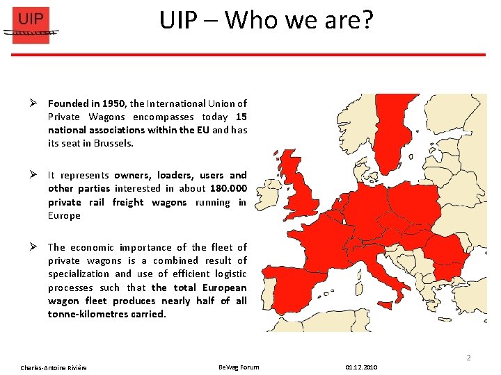 UIP – Who we are? Ø Founded in 1950, the International Union of Private