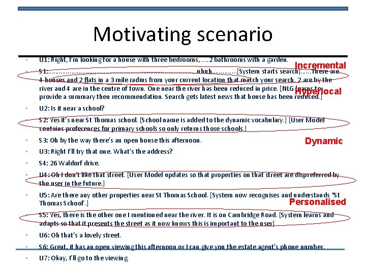 Motivating scenario • U 1: Right, I’m looking for a house with three bedrooms,