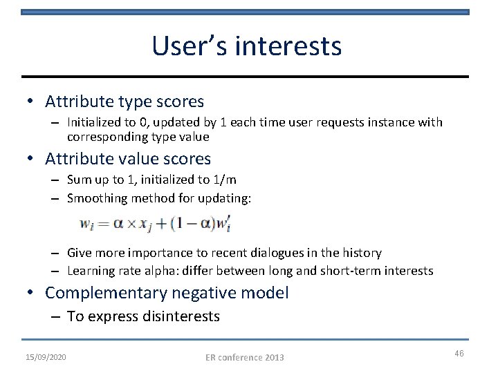 User’s interests • Attribute type scores – Initialized to 0, updated by 1 each