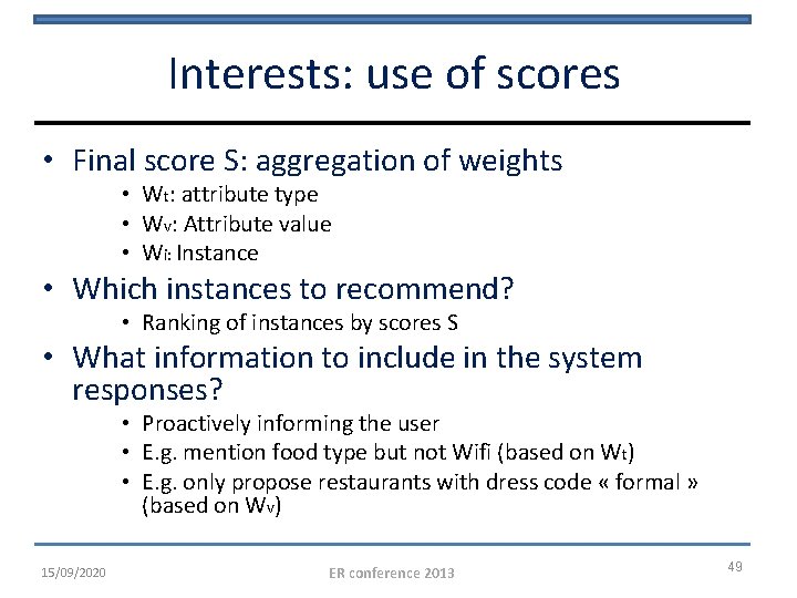 Interests: use of scores • Final score S: aggregation of weights • Wt: attribute