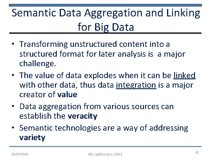 Semantic Data Aggregation and Linking for Big Data • Transforming unstructured content into a