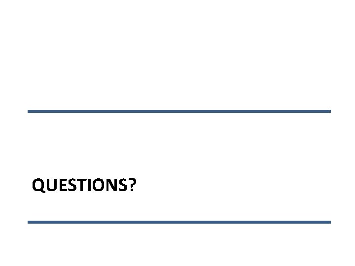  QUESTIONS? 