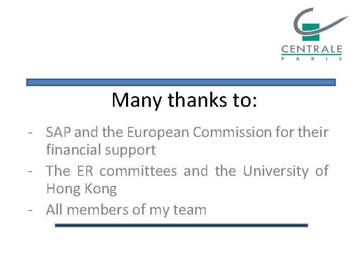 Many thanks to: - SAP and the European Commission for their financial support -