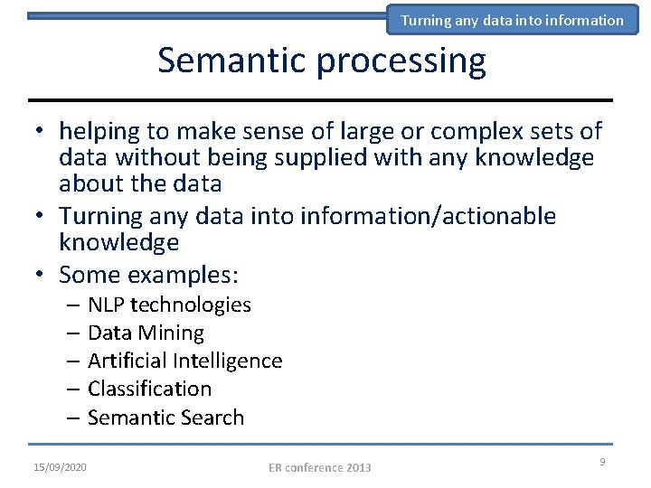 Turning any data into information Semantic processing • helping to make sense of large