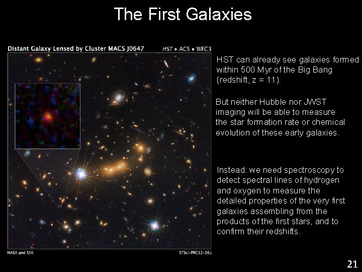 The First Galaxies HST can already see galaxies formed within 500 Myr of the