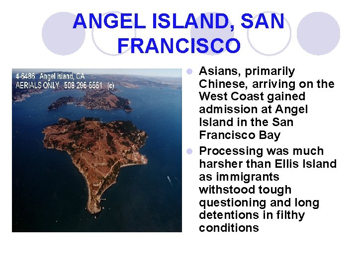 ANGEL ISLAND, SAN FRANCISCO Asians, primarily Chinese, arriving on the West Coast gained admission