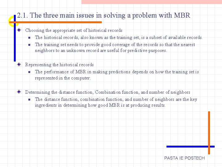 2. 1. The three main issues in solving a problem with MBR Choosing the