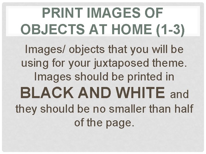 PRINT IMAGES OF OBJECTS AT HOME (1 -3) Images/ objects that you will be