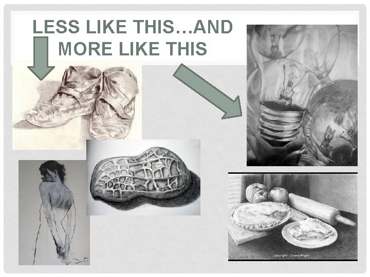 LESS LIKE THIS…AND MORE LIKE THIS 