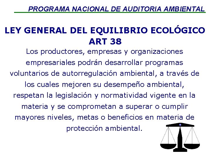 PROGRAMA NACIONAL DE AUDITORIA AMBIENTAL LEY GENERAL DEL EQUILIBRIO ECOLÓGICO ART 38 Los productores,